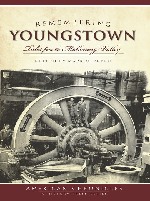 Title details for Remembering Youngstown by Mark C. Peyko - Available